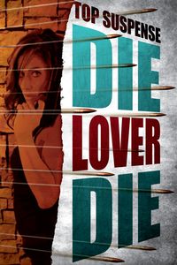 401 Top Suspense ecover Die Lover Die_4